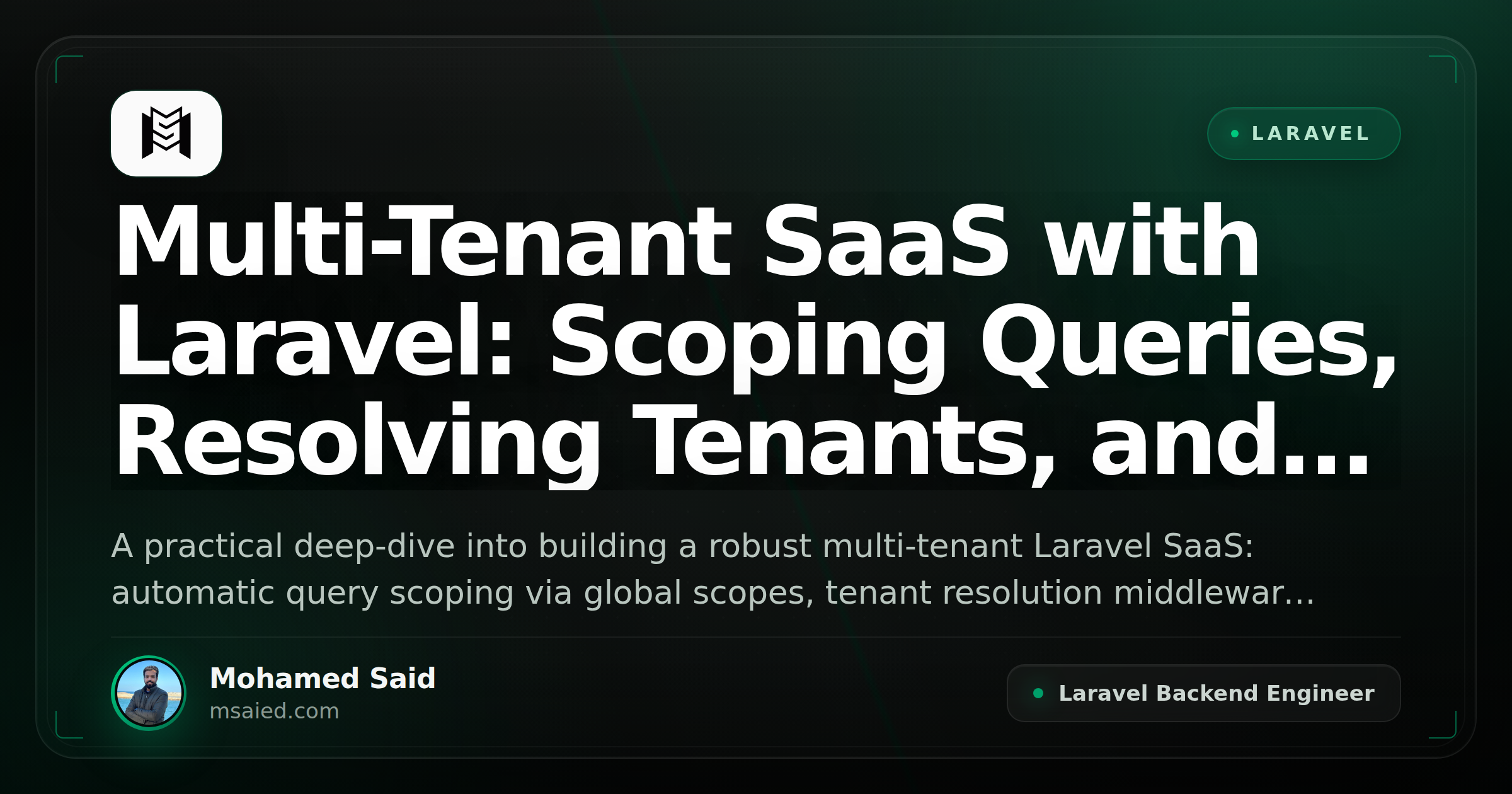 Multi-Tenant SaaS with Laravel: Scoping Queries, Resolving Tenants, and Avoiding Data Leaks