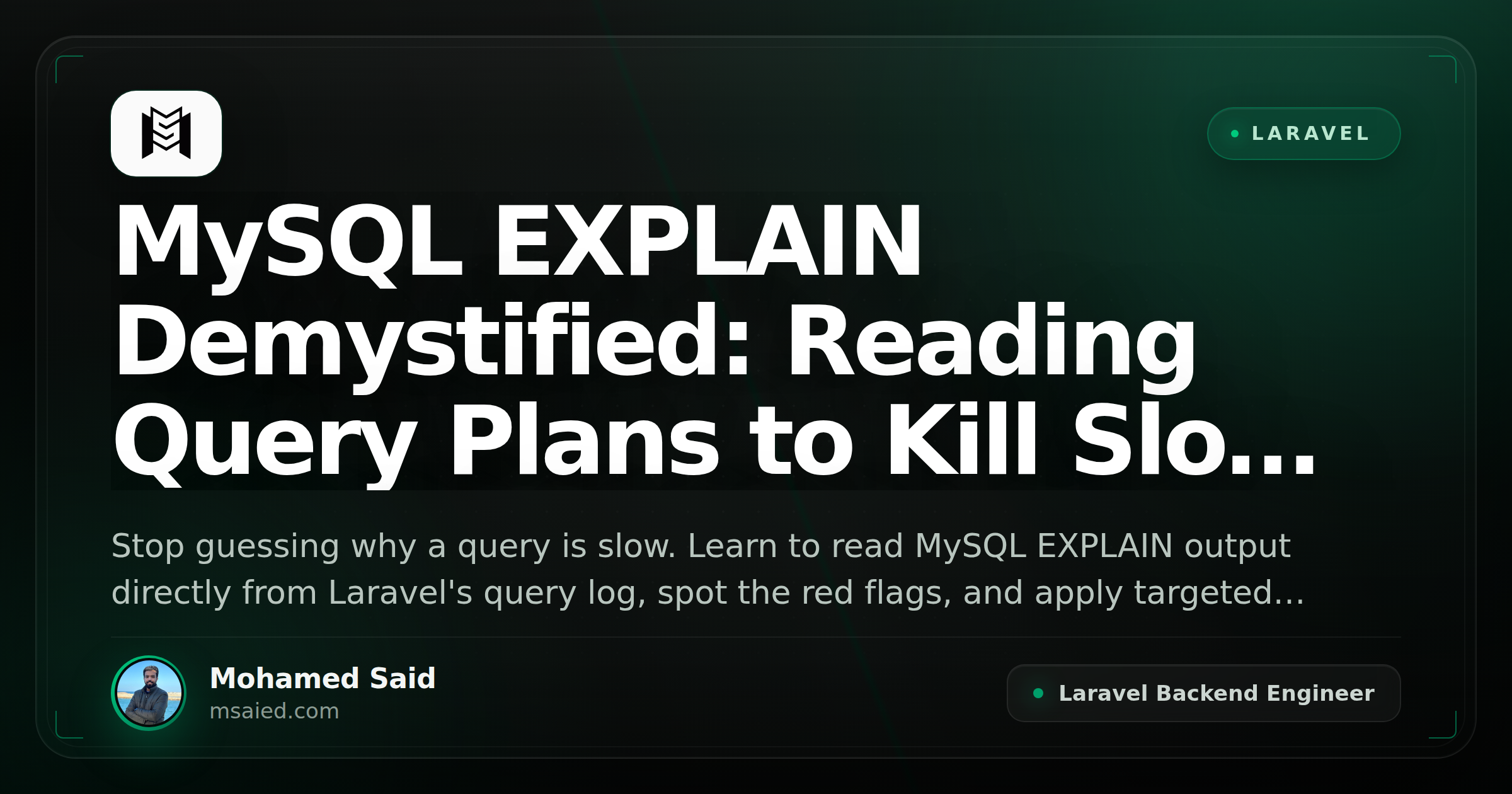 MySQL EXPLAIN Demystified: Reading Query Plans to Kill Slow Laravel Queries