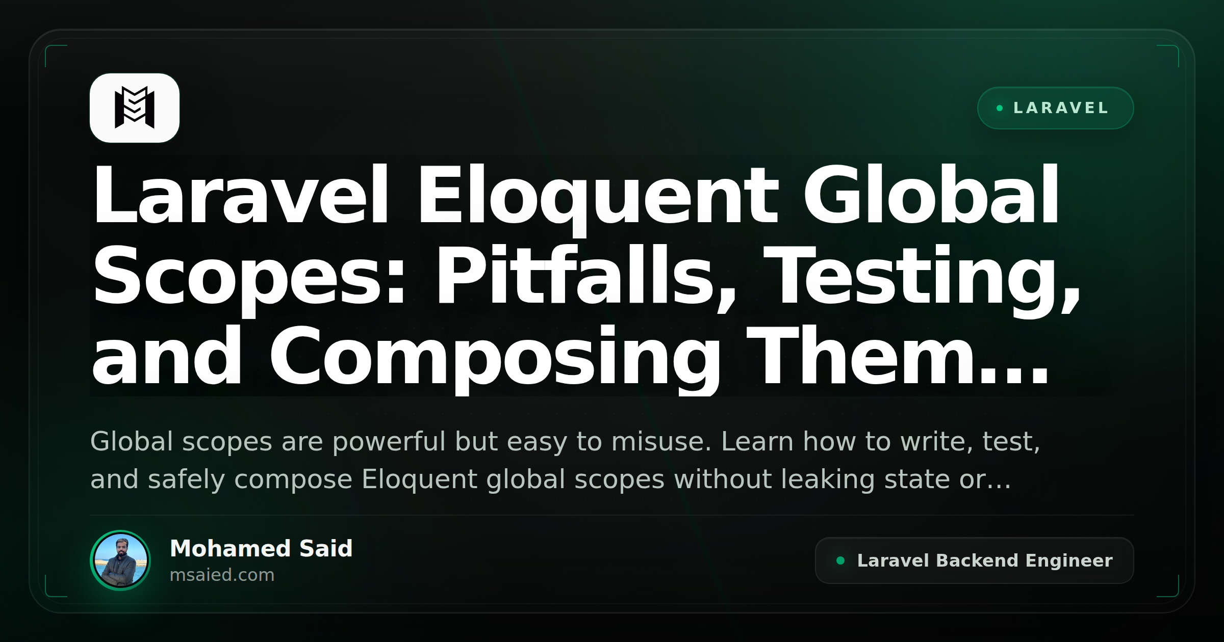 Laravel Eloquent Global Scopes: Pitfalls, Testing, and Composing Them Safely