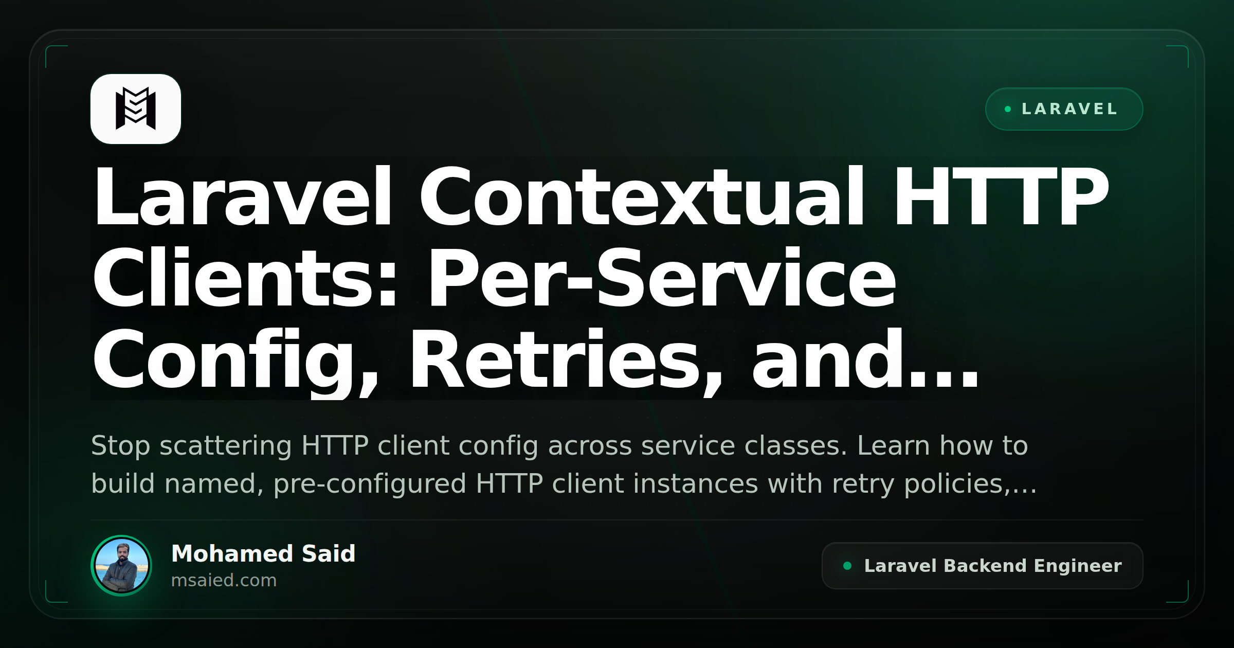Laravel Contextual HTTP Clients: Per-Service Config, Retries, and Middleware Stacks