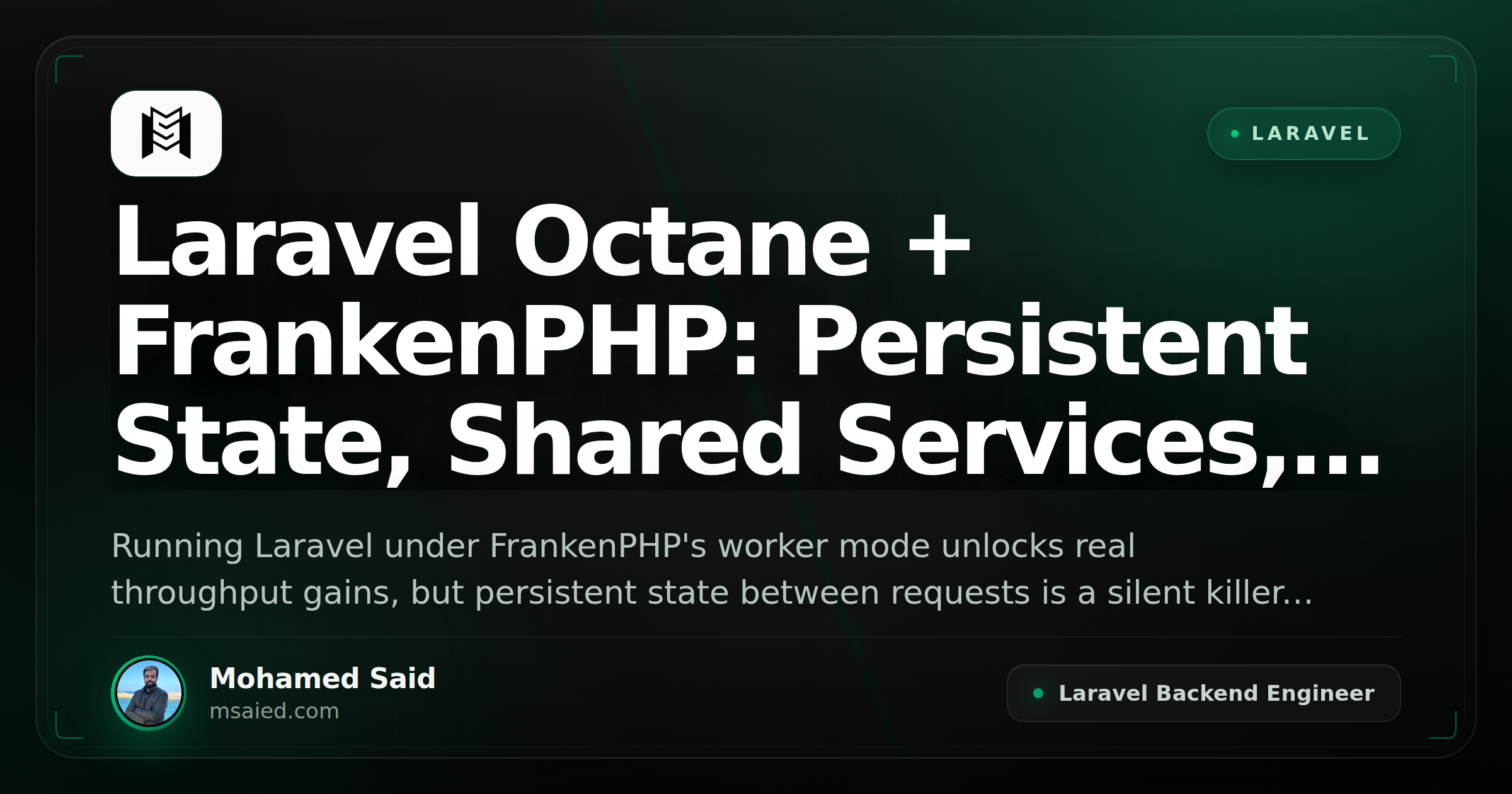 Laravel Octane + FrankenPHP: Persistent State, Shared Services, and Safe Bootstrapping