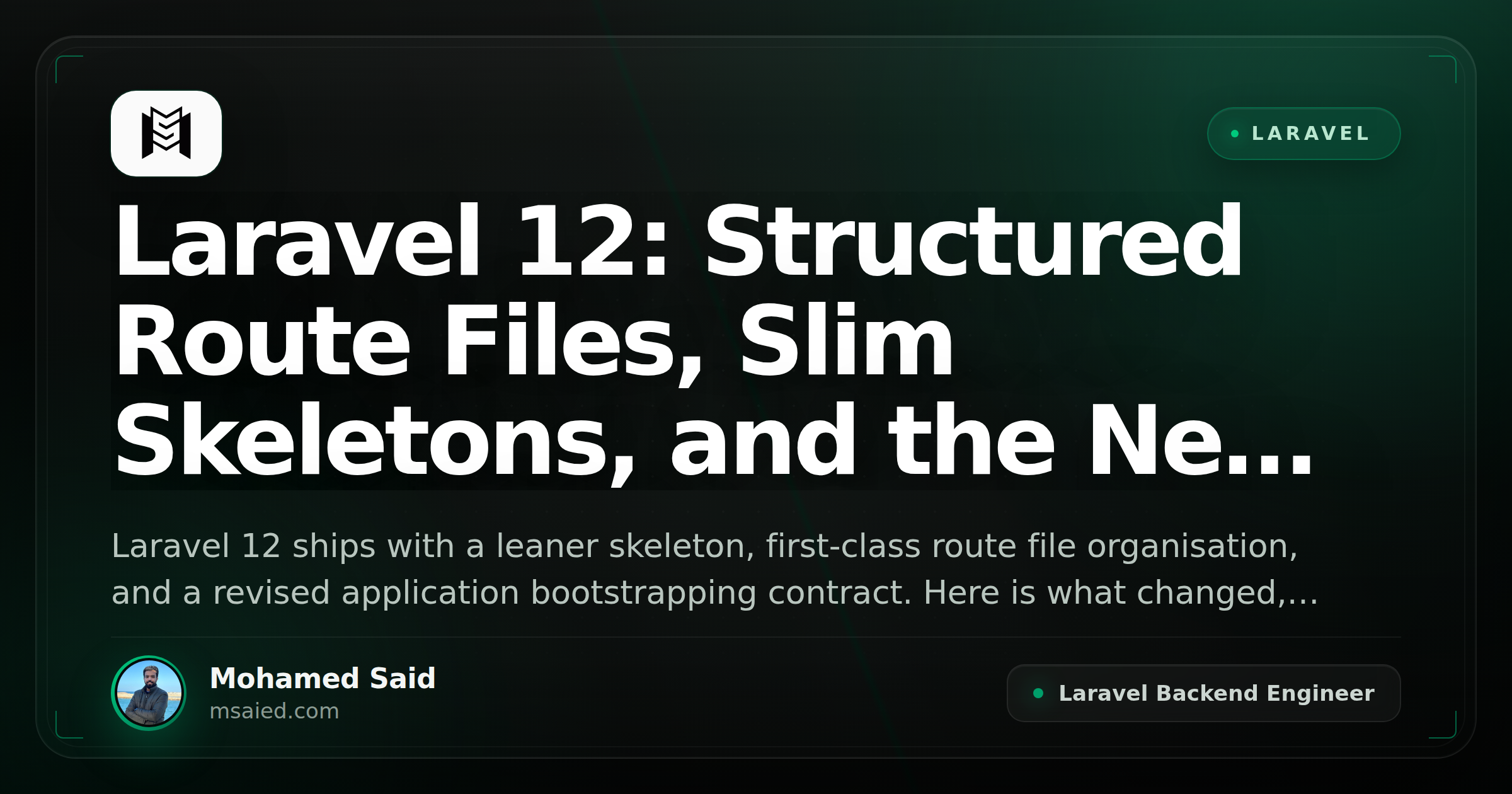 Laravel 12: Structured Route Files, Slim Skeletons, and the New Application Bootstrapping