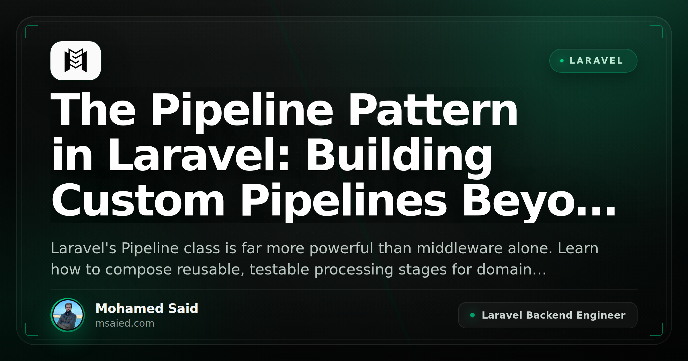 The Pipeline Pattern in Laravel: Building Custom Pipelines Beyond Middleware