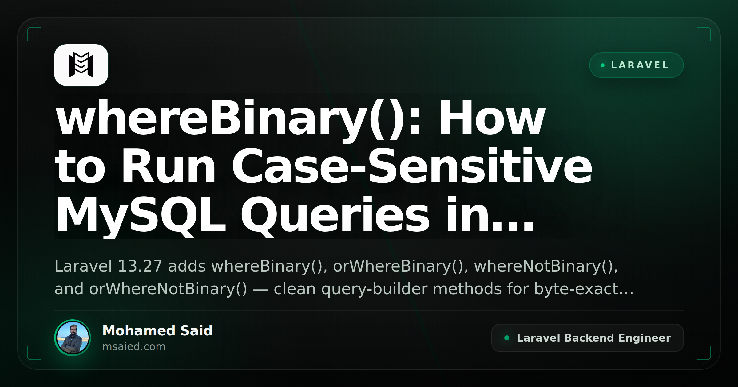 whereBinary(): How to Run Case-Sensitive MySQL Queries in Laravel 13.27