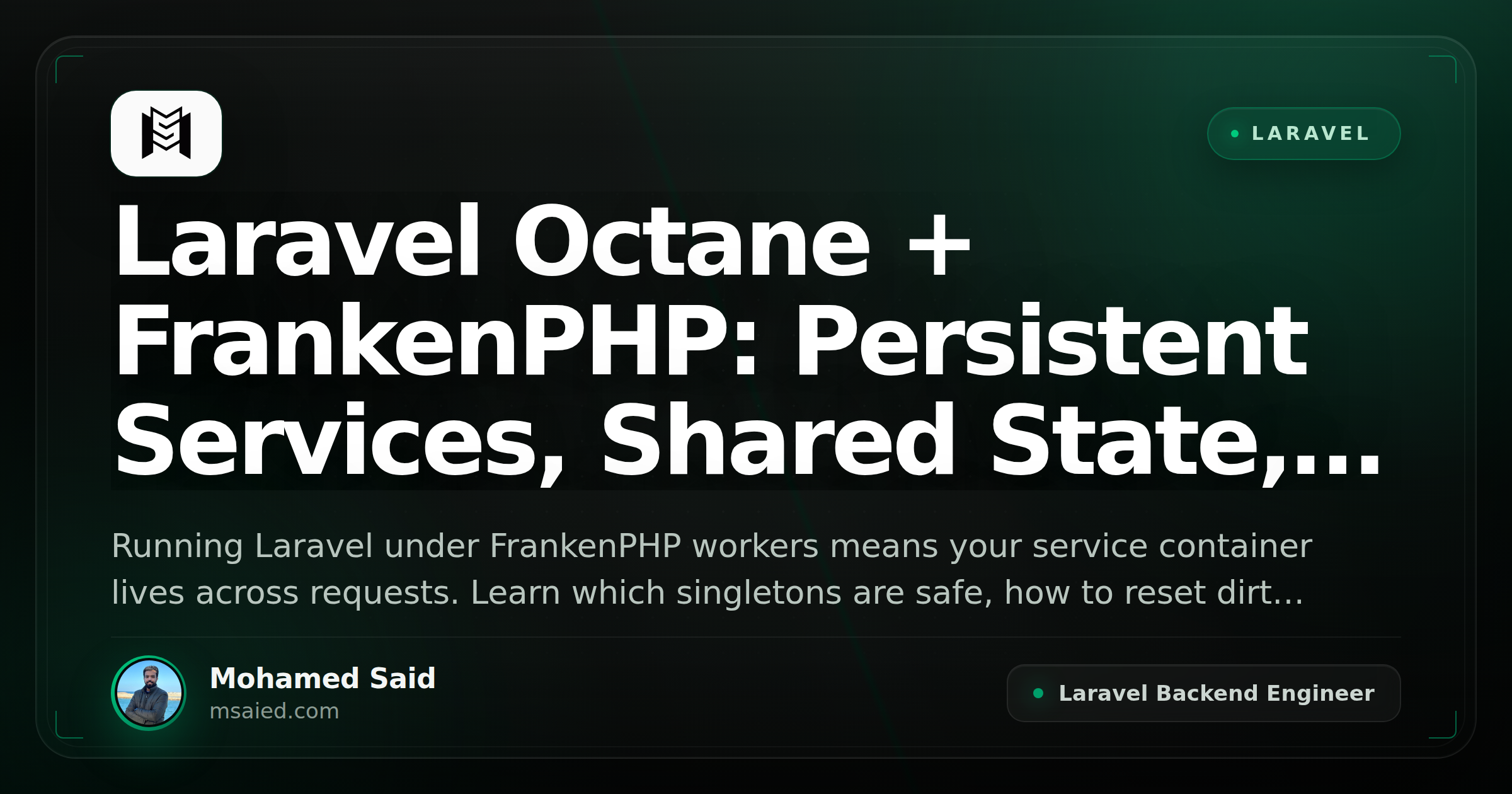Laravel Octane + FrankenPHP: Persistent Services, Shared State, and Safe Singletons