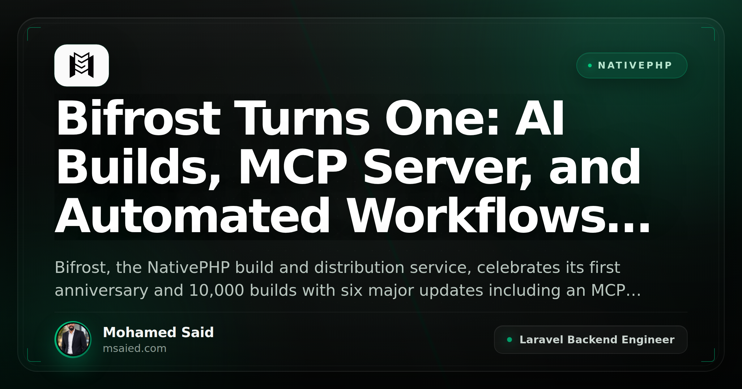 Bifrost Turns One: AI Builds, MCP Server, and Automated Workflows for NativePHP